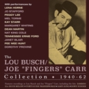 The Lou Busch/Joe 'Fingers' Carr Collection: 1940-62 - CD