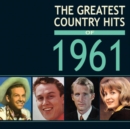 The Greatest Country Hits of 1961 - CD