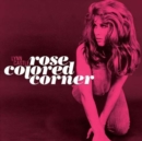 Rose Colored Corner - Vinyl