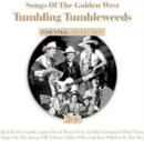 Songs of the Golden West: Tumbling Tumbleweeds - CD
