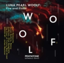 Luna Pearl Woolf: Fire and Flood - CD