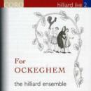 For Ockeghem (Hilliard Ensemble, Peck) - CD