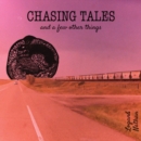 Chasing Tales (And a Few Other Things) - CD