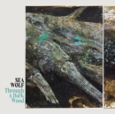 Through a Dark Wood (Deluxe Edition) - Vinyl