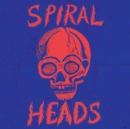 Spiral Heads - Vinyl