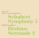 Schubert: Symphony 5/Brahms: Serenade 2: Live at the Concertgebouw - CD