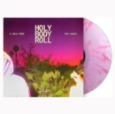 Holy Body Roll - Vinyl