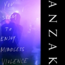 You seem to enjoy mindless violence - Vinyl