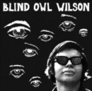 Blind Owl Wilson (Limited Edition) - Vinyl