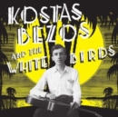 Kostas Bezos and the White Birds - Vinyl