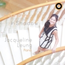 Jacqueline Leung: In Sunshine Or in Shadow - CD