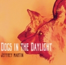 Dogs in the Daylight - CD
