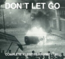 Don't Let Go: Complete Kleistwahr 1982-1986 (Limited Edition) - CD