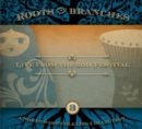 Roots & branches, vol. 3: Live from the 2011 Festival - CD