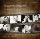 The Golden Age of Hollywood: Concert Works for Violin and Piano - CD