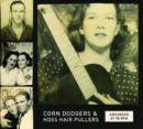 Corn Dodgers & Hoss Hair Pullers - CD