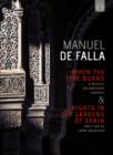 Manuel de Falla: When the Fire Burns/Nights in the Gardens Of... - DVD