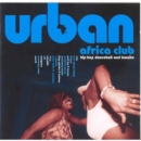 Urban Africa Club: Hip Hop Dancehall and Kwaito - CD