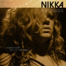 Nikka & Strings: Underneath and in Between - CD