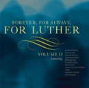 Forever, for Always, for Luther - Vol. 2 - CD