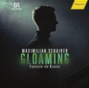 Maximilian Schairer: Gloaming: Fantasien Für Klavier - CD