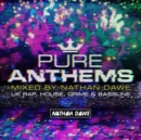 Pure Anthems - UK Rap, House, Grime & Bassline: Mixed By Nathan Dawe - CD