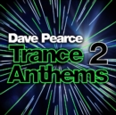 Dave Pearce Trance Anthems 2 - CD