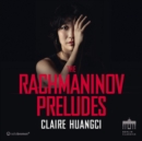 Claire Huangci: The Rachmaninov Preludes - CD