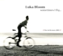 Sometimes I Fly...: Live in Bremen 2001 - CD