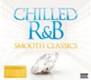 Chilled R&B: Smooth Classics - CD