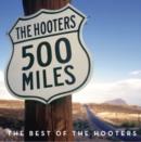 500 Miles: The Best of the Hooters - CD