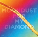 Moondust for My Diamond - Vinyl