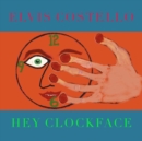 Hey Clockface - Vinyl