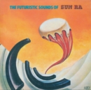 The Futuristic Sounds of Sun Ra (60th Anniversary Edition) - CD