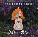 We Don't Own the Blues - CD