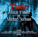 Thriller: A metal tribute to Michael Jackson - CD