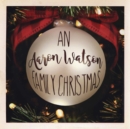 An Aaron Watson Family Christmas - CD
