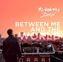 Between Me and the World - CD