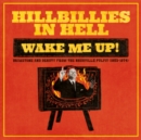 Hillbillies in Hell: Wake Me Up!: Brimstone and Beauty from the Nashville Pulpit (1952-1974) - Vinyl