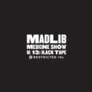 Madlib Medicine Show: Black Tape - CD