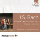 J.S. Bach: Violin Concerto, BWV1052/Double Concertos - CD