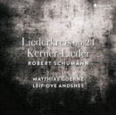 Robert Schumann: Liederkreis Op. 24/Kernerlieder - CD