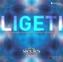 Ligeti: Kammerkonzert & Other Works - CD