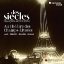 Les Siècles Au Théâtre Des Champs-Élysées - CD