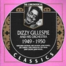 Dizzy Gillespie And His Orchestra: Classics 1949 - 1950 - CD