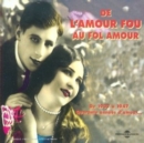 De L'amour Fou Au Fol Amour (2cd) [french Import] - CD