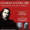 Charles Baudelaire: "Quand Partons-nous Pour Le Bonheur?" - CD