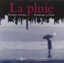 La Pluie: Paysages Sonores - Soundscapes of Rain - CD
