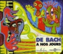 De Bach: A Nos Jours - CD