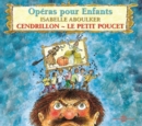 Operas Pour Enfants: Cendrillon - Le Petit Poucet - CD